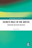 China’s Role in the Arctic: Observing and Being Observed