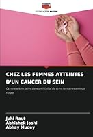 CHEZ LES FEMMES ATTEINTES D'UN CANCER DU SEIN: Constatations faites dans un hôpital de soins tertiaires en Inde rurale (French Edition) 6208783178 Book Cover