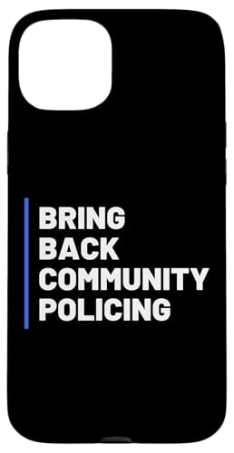 Bring Back Community Policing Police Resource Officer Cops �X�}�z�P�[�X iPhone 15 Plus �p