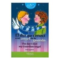 El dia que conoci a mi angel de la guarda/ The day I met my guardian angel (Milenio Junior) (Spanish Edition) 9704700490 Book Cover