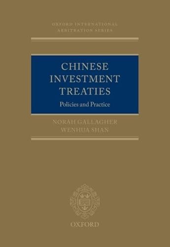 Chinese Investment Treaties: Policies and Practice (Oxford International Arbitration Series)