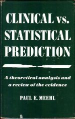 Hardcover Clinical Versus Statistical Prediction: A Theoretical Analysis & a Review of the Evidence Book