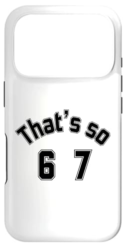 That's so 6 7 ʔ~[nhAt@XO 67 6-7 X}zP[X iPhone 17 Pro p