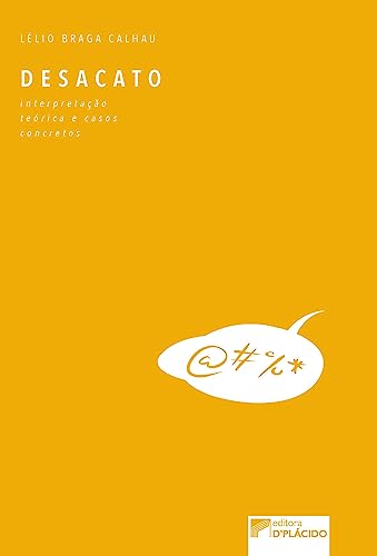 Desacato: interpretação teórica e casos concretos