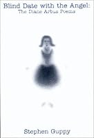 Blind Date with the Angel : The Diane Arbus Poems 1896860370 Book Cover