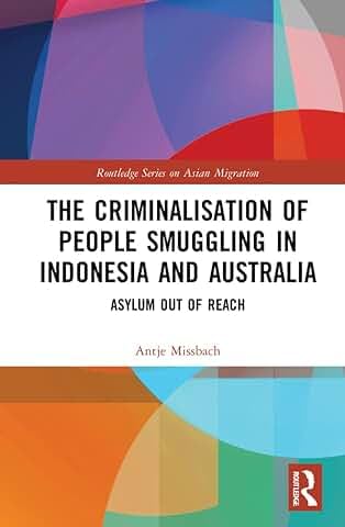 Buy The Criminalisation of People Smuggling in Indonesia and Australia — BookShops.in