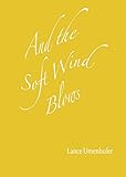And the Soft Wind Blows