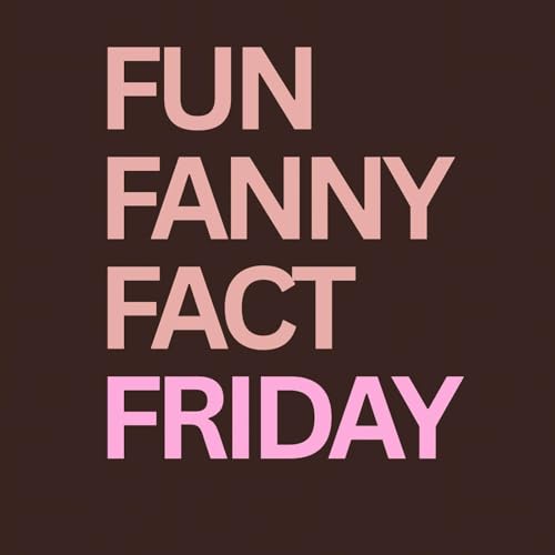 Fun Fanny Fact Friday- the Queef!