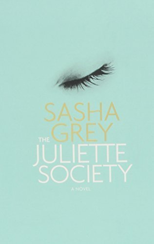 The Juliette Society by Sasha Grey (2013-08-27)