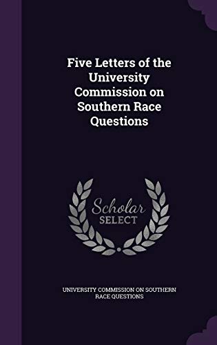 Five Letters of the University Commission on Southern Race Questions