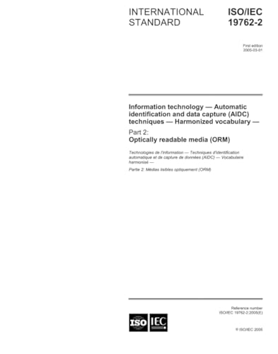 ISO/IEC 19762-2:2005, Information technology - Automatic identification and data capture (AIDC) techniques - Harmonized vocabulary - Part 2: Optically readable media (ORM)