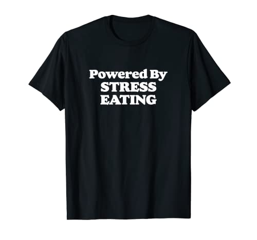 Powered by Stress Eating Funny Junk Food Foodie Retro Binge T-Shirt