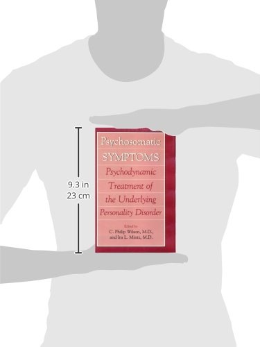 Psychosomatic Symptoms: Psychodynamic Treatment of the Underlying Personality Disorder