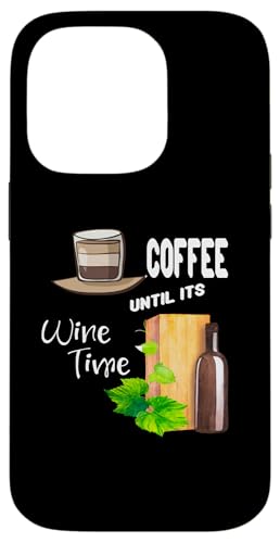 Coffee Until Is Wine Time Funny Life ���p �X�}�z�P�[�X iPhone 14 Pro �p