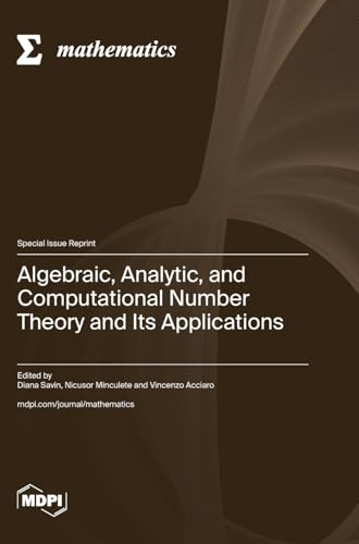 Algebraic, Analytic, and Computational Number Theory and Its Applications