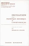  Initiation a la phonetique historique de l\'ancien français
