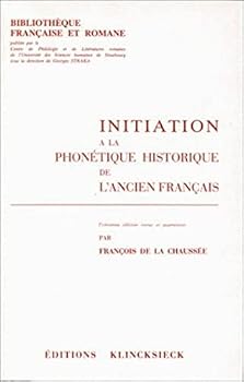 Paperback Initiation a la Phonetique Historique de l'Ancien Francais [French] Book