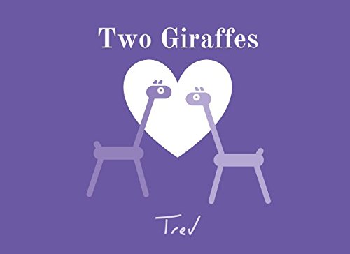 Two Giraffes: A Children's Love Story (Ages 3-8)