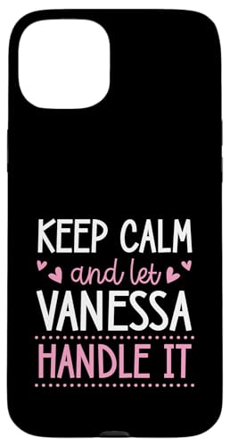 Keep Calm And Let Vanessa Handle It Chill �t�@�[�X�g�l�[�� �X�}�z�P�[�X iPhone 15 Plus �p