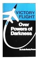 Victory Flight Over Powers of Darkness B000GSO1L0 Book Cover