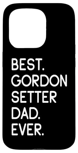 Gordon Setters Gordon Best Gordon Setter Dad Ever �S�[�h���E�Z�b�^�[ �X�}�z�P�[�X iPhone 15 Pro �p