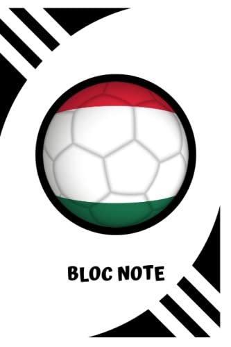 Carnet de notes Drapeau Hongrie Football - 100 pages lignées 6x9: Exprimez votre passion pour le football avec style Design