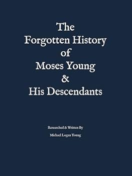Paperback The Forgotten History of Moses Young & His Descendants Book
