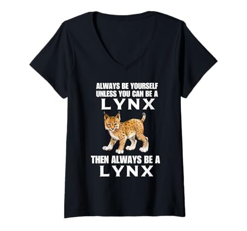 Femme C'est drôle, sois toujours toi-même, sauf si tu peux être un lynx T-Shirt avec Col en V