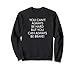 You can’t always be hard but you can always be brave! Sweatshirt