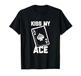 Funny Poker Kiss My Ace Poker Card Spades T Shirt T-Shirt