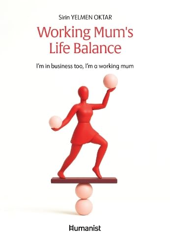 Working Mum's Life Balance: I'm in business too, I'm a working mum: 01 (Humanist Self Help)