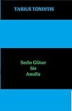  Sechs Gläser für Amalie