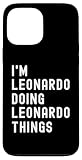 I'm Leonardo Doing Leonardo Things Case for iPhone 13 Pro Max
