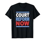 Supreme Court Reform Now Restore Justice for Democracy T-Shirt