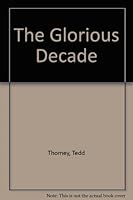 The glorious decade B0006VUKX0 Book Cover