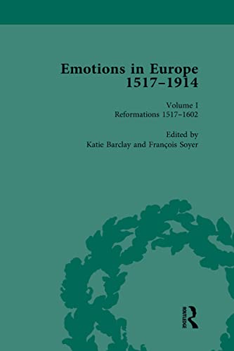 Emotions in Europe, 1517-1914 (Routledge Historical Resources)