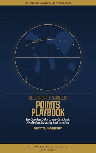 The Corporate Traveler's Points Playbook: The Complete Guide to Building a Card Stack, Earning on Every Category, and Booking Real Vacations for Almost ... Corporate Traveler's Long Weekend Series)