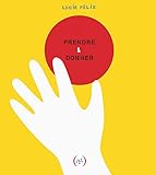  Prendre & donner · Livre-jeu à manipuler sur les contraires · dès 2 ans (tout carton)