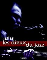 L'Atlas Les dieux du jazz 2723452867 Book Cover