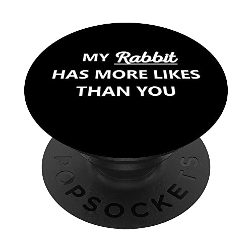 Social Media My Rabbit Has More Likes Than You PopSockets Swappable PopGrip, Black