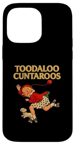 Toodaloo Cuntaroos Funny Sarcastic Retro Humor Meme Graphic �X�}�z�P�[�X iPhone 14 Pro Max �p
