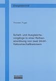  Schalt- und Ausgleichsvorgänge in einer Reihenanordnung von zwei 24-kV-Vakuumschaltkammern (Berichte aus der Energietechnik)