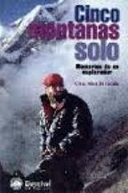 Cinco montañas solo: Memorias de un explorador (SIN COLECCION)