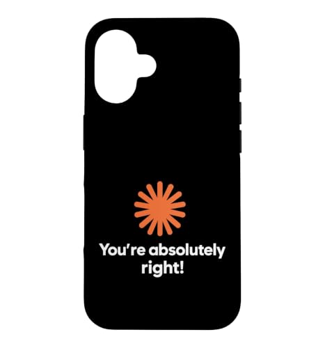 Claude Artificial Intelligence You're Absolutely Right Funny �X�}�z�P�[�X iPhone 16 �p