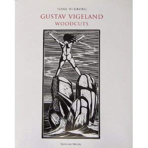 RU-4738　GUSTAV VIGELAND Tone wikborg The Beauty and the Beast? Tone Wikborg wrote in her Vigeland