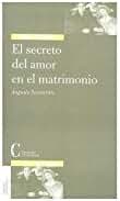 Secreto Del Amor En El Matrimonio, El (TEOLOGIA SISTEMATICA)