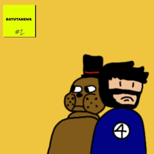 Batutanews #2 - Five Nights at Freddys e Reed Richards, dois assuntos aleat&oacute;rios
