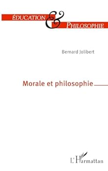 Morale et philosophie (Éducation Et Philosophie) (French Edition)