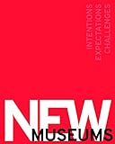 New Museums: Intentions, Expectations, Challenges