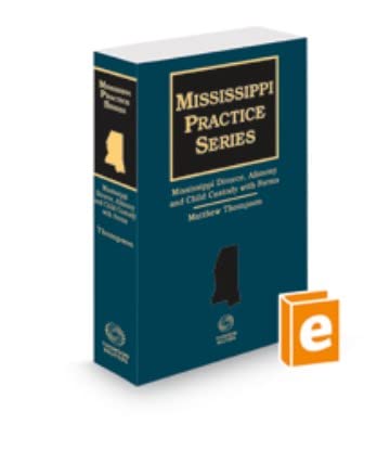Mississippi Divorce, Alimony and Child Custody with Forms, 2022-2023 ed.